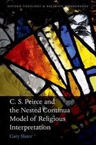 Oxford Theology and Religion Monographs - C.S. Peirce and the Nested Continua Model of Religious Interpretation