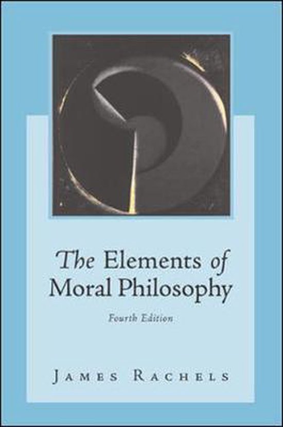 Samenvatting boek: The elements of moral philosophy (2003). RUG