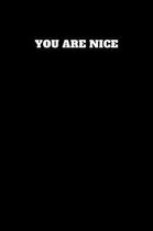 You Are Nice