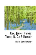 REV. James Harvey Tuttle, D. D.