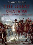 Classics To Go - The Great Shadow and Other Napoleonic Tales