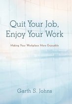 Quit Your Job, Enjoy Your Work