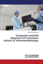 Computer-Assisted Diagnosis of Cancerous Lesions in Chromoendoscopy