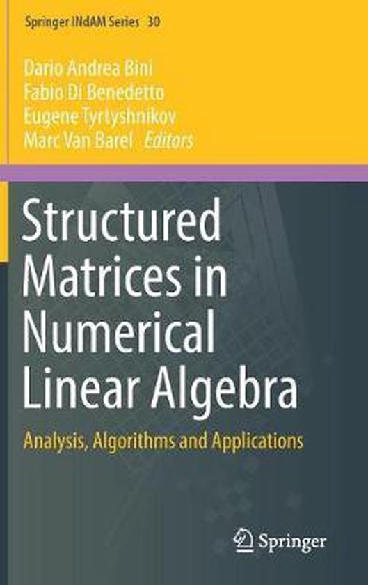 Structured Matrices in Numerical Linear Algebra: Analysis, Algorithms ...