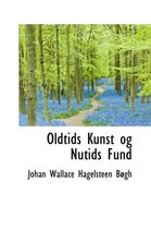 Oldtids Kunst Og Nutids Fund