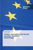 Turkish Journalism and the Eu Process