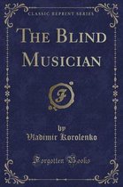 The Blind Musician (Classic Reprint)