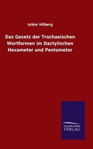 Das Gesetz der Trochaeischen Wortformen im Dactylischen Hexameter und Pentameter