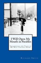 I Will Open My Mouth in Parables