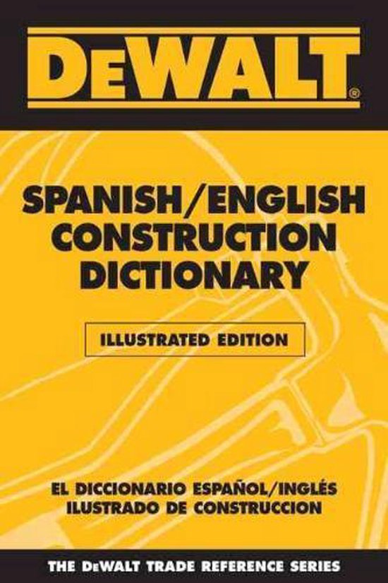 DeWalt Illustrated Spanish/English Construction Dictionary