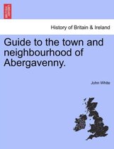 Guide to the Town and Neighbourhood of Abergavenny.