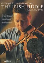 A Complete Guide to Learning the Irish Fiddle