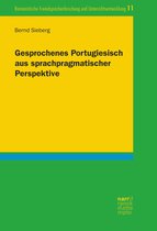 Romanistische Fremdsprachenforschung und Unterrichtsentwicklung 11 - Gesprochenes Portugiesisch aus sprachpragmatischer Perspektive