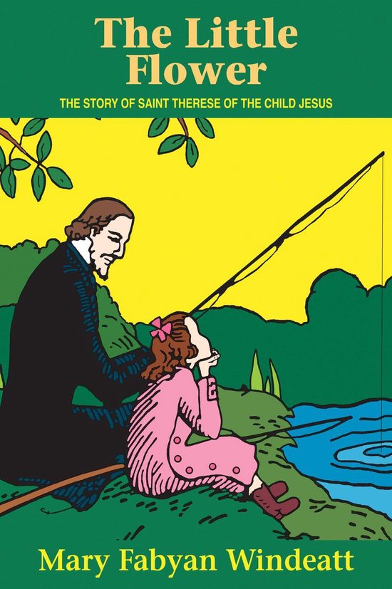 The Little Flower: The Story of St. Therese of the Child Jes ... - cover