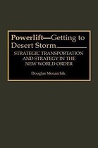 Powerlift--Getting to Desert Storm