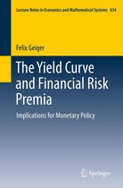 Lecture Notes in Economics and Mathematical Systems 654 - The Yield Curve and Financial Risk Premia