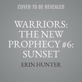 The Warriors: The New Prophecy Series Lib/E, 6- Warriors: The New Prophecy #6: Sunset