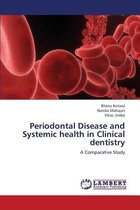 Periodontal Disease and Systemic Health in Clinical Dentistry