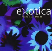 Exotica: World Music Divas