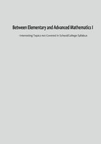 Between Elementary and Advanced Mathematics I