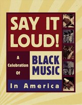 Say It Loud! A Celebration Of Black Music...