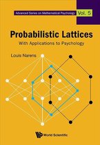 Advanced Series On Mathematical Psychology 5 - Probabilistic Lattices: With Applications To Psychology