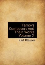 Famovs Composers and Their Works Volume X