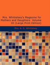 Mrs. Whittelsey's Magazine for Mothers and Daughters Volume III