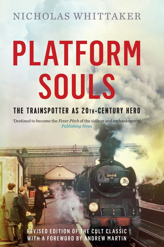 Platform Souls: The Trainspotter as 20th-Century Hero - cover