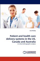 Patient and Health Care Delivery Systems in the Us, Canada and Australia