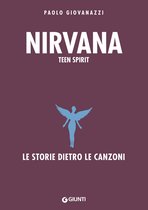 Le storie dietro le canzoni 3 - Nirvana. Teen Spirit