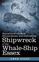 Narrative of the Most Extraordinary and Distressing Shipwreck of the Whale-Ship Essex