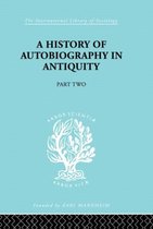 International Library of Sociology-A History of Autobiography in Antiquity