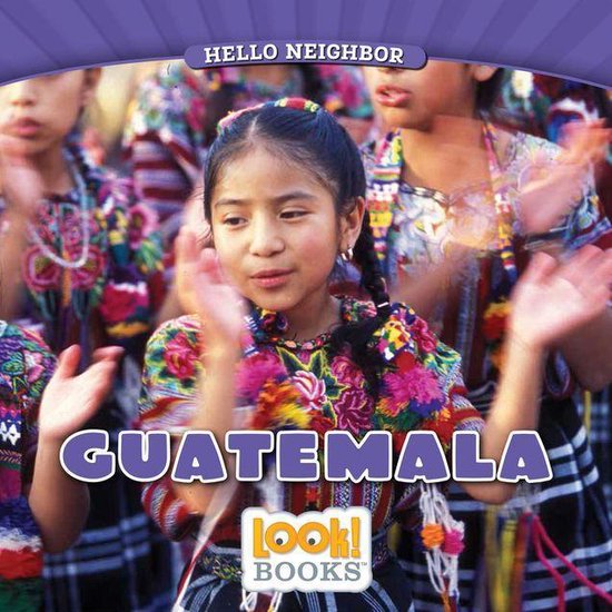 Hello Neighbor (LOOK! Books ™) - Guatemala - cover