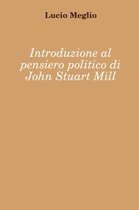 Introduzione Al Pensiero Politico Di John Stuart Mill