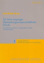 50 Jahre Leipziger Übersetzungswissenschaftliche Schule
