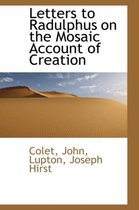Letters to Radulphus on the Mosaic Account of Creation