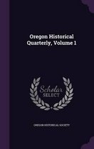 Oregon Historical Quarterly, Volume 1