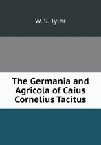 The Germania and Agricola of Caius Cornelius Tacitus