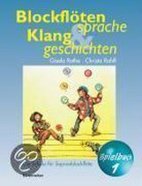 Blockflötensprache und Klanggeschichten. Spielbuch 1