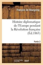 Histoire- Histoire Diplomatique de l'Europe Pendant La R�volution Fran�aise. Part1