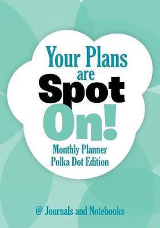 Your Plans are Spot On! Monthly Planner Polka Dot Edition - cover