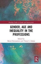 Routledge Studies in Gender and Organizations- Gender, Age and Inequality in the Professions