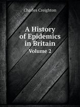 A History of Epidemics in Britain Volume 2