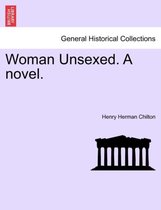 Woman Unsexed. a Novel.