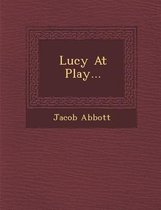 Lucy at Play...