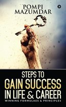 Steps To Gain Success In Life & Career