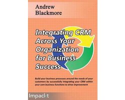 Integrating CRM across your Organization for Business success
