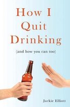 Sober Ever After- How I Quit Drinking