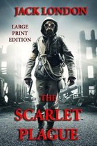 The Scarlet Plague - Large Print Edition